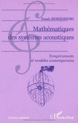 Mathématiques des systèmes acoustiques : tempéraments et modèles contemporains