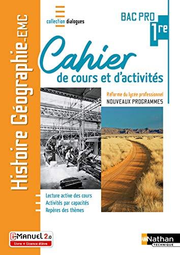 Histoire géographie EMC 1re bac pro : cahier de cours et d'activités : réforme du lycée professionnel, nouveaux programmes