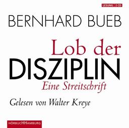 Lob der Disziplin. 2 CDs: Eine Streitschrift