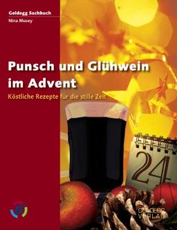 Punsch & Glühwein im Advent: Köstliche Rezepte für die stille Zeit