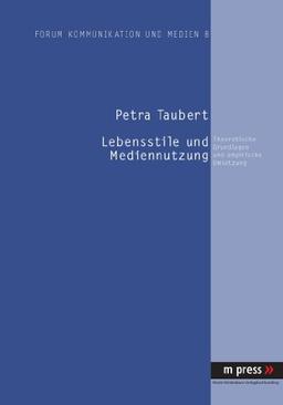 Lebensstile und Mediennutzung: Theoretische Grundlagen und empirische Umsetzung