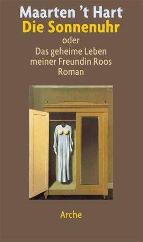 Die Sonnenuhr. Oder: Das geheime Leben meiner Freundin Roos