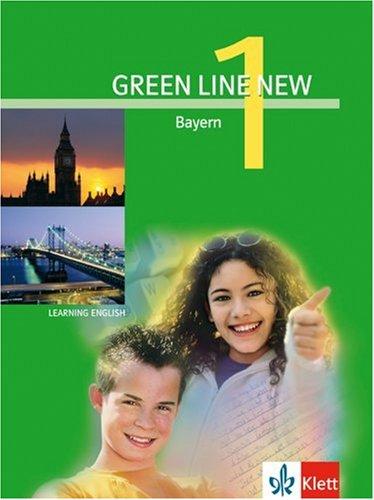 Green Line New - Ausgabe Bayern. Englisches Unterrichtswerk für Gymnasien: Green Line New 1. Schülerbuch. Bayern