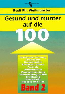 Gesund und munter auf die Hundert!, Bd.2