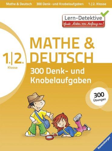 300 Denk- und Knobelaufgaben (1./2. Klasse): Mathe und Deutsch