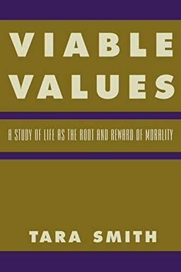 Viable Values: A Study of Life as the Root and Reward of Morality