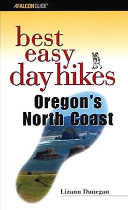 Best Easy Day Hikes Oregon's North Coast, First Edition