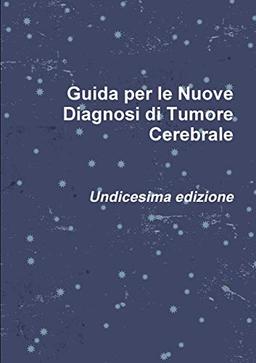 Guida per le Nuove Diagnosi di Tumore Cerebrale