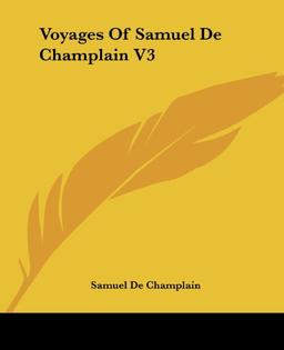 Voyages of Samuel de Champlain V3