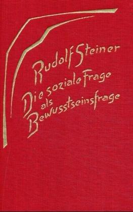 Die soziale Frage als Bewusstseinsfrage.  Die geistigen Hintergründe der sozialen Frage, Band I