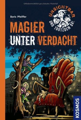 Unsichtbar und trotzdem da! Band 3: Magier unter Verdacht