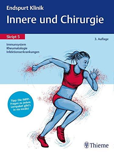 Endspurt Klinik Skript 5: Innere und Chirurgie - Immunsystem, Rheumatologie