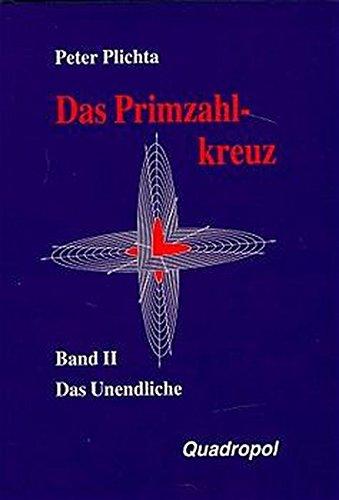 Das Primzahlkreuz, Bd.2, Das Unendliche