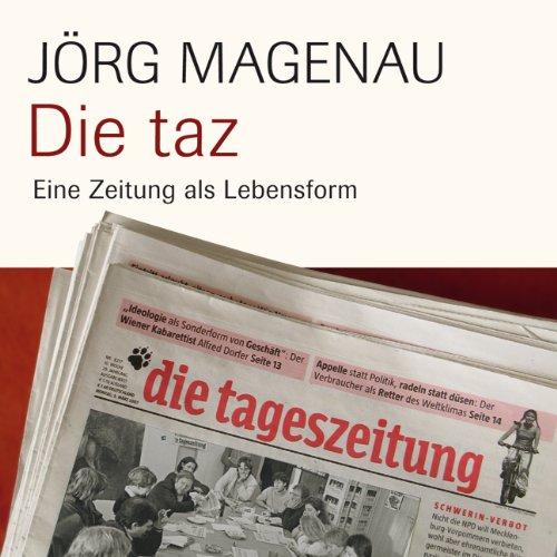 Die taz: Die Zeitung als Lebensform (ungekürzte Lesung)