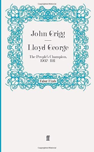 Lloyd George: The People's Champion, 1902-1911 (David Lloyd George biography)