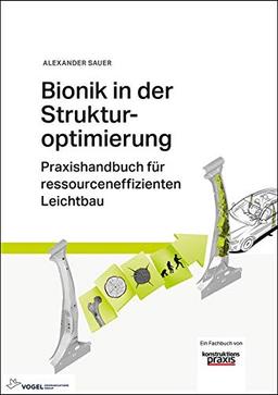 Bionik in der Strukturoptimierung: Praxishandbuch für ressourceneffizienten Leichtbau