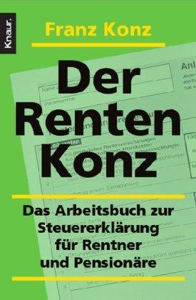 Der Renten-Konz: Das Arbeitsbuch zur Steuererklärung für Rentner und Pensionäre