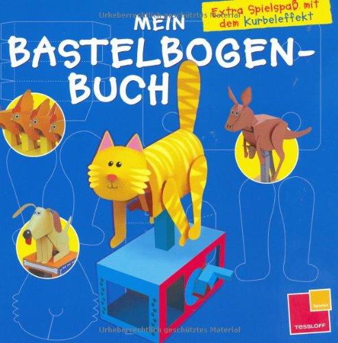 Mein Bastelbogen-Buch: Extra Spielspaß mit dem Kurbeleffekt