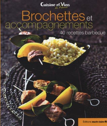 Brochettes et accompagnements : 40 recettes barbecue