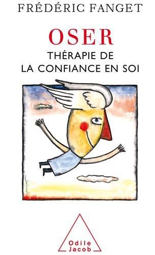 Oser : thérapie de la confiance en soi