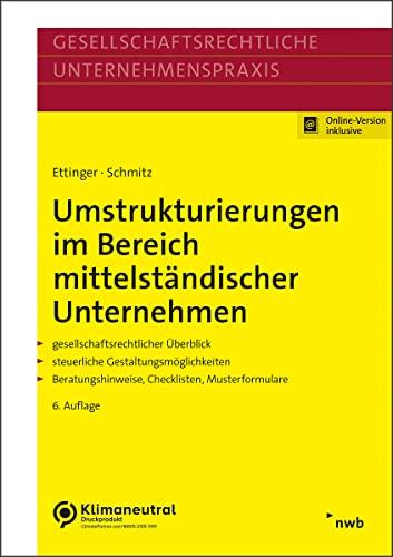 Umstrukturierungen im Bereich mittelständischer Unternehmen: Gesellschaftsrechtlicher Überblick. Steuerliche Gestaltungsmöglichkeiten. ... (Gesellschaftsrechtliche Unternehmenspraxis)