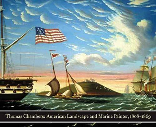 Foster, K: Thomas Chambers - American Landscape and Marine P: American Marine and Landscape Painter, 1808-1869 (Philadelphia Museum Of Art (Yale))