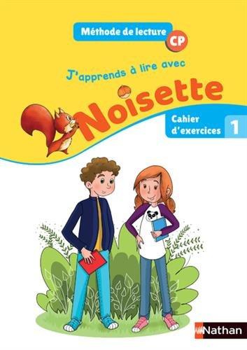 J'apprends à lire avec Noisette, CP : méthode de lecture : cahier d'exercices 1