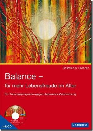 Balance - für mehr Lebensfreude im Alter: Ein Trainingsprogramm gegen depressive Verstimmung