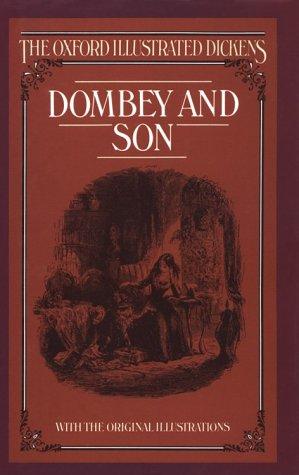 Dealings With the Firm of Dombey and Son, Wholesale, Retail, and for Exportation (New Oxford Illustrated Dickens)