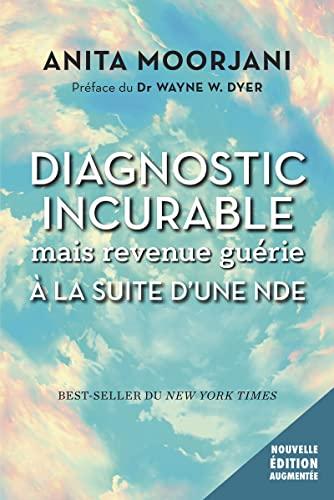 Diagnostic incurable mais revenue guérie à la suite d'une NDE