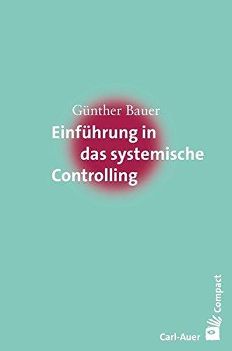 Einführung in das systemische Controlling (Carl-Auer Compact)