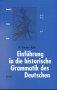 Einführung in die historische Grammatik des Deutschen