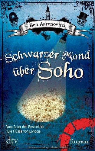 Schwarzer Mond über Soho: Roman