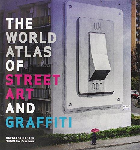 The World Atlas of Street Art and Graffiti