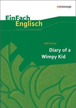 EinFach Englisch Unterrichtsmodelle. Unterrichtsmodelle für die Schulpraxis: EinFach Englisch Unterrichtsmodelle: Jeff Kinney: Diary of a Wimpy Kid