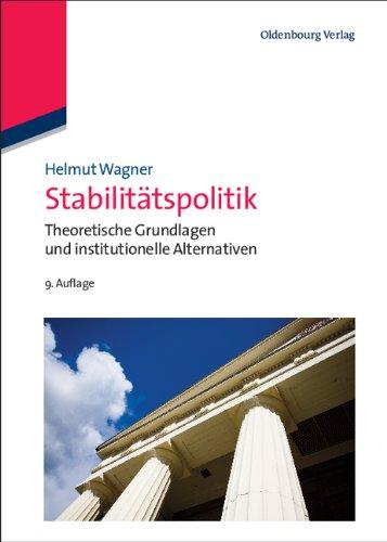 Stabilitätspolitik: Theoretische Grundlagen und institutionelle Alternativen