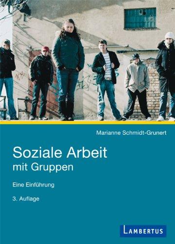 Soziale Arbeit mit Gruppen: Eine Einführung