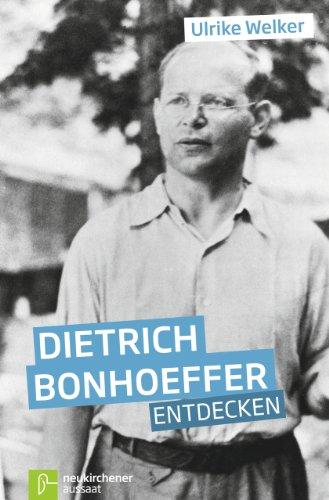 Dietrich Bonhoeffer entdecken