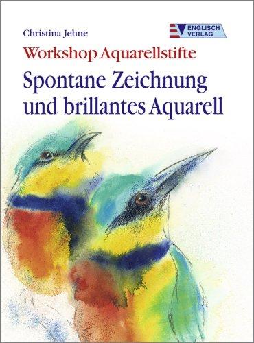 Workshop Aquarellstifte. Spontane Zeichnung und brillantes Aquarell