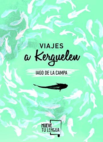 Viajes a Kerguelen (Prosa Poética, Band 6)