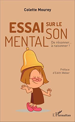 Essai sur le son mental : de résonner... à raisonner !