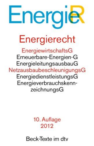 Energierecht: Energiewirtschaftsgesetz, Energiesicherungsgesetz, Erneuerbare-Energien-Gesetz, Erneuerbare-Energien-Wärmegesetz, ... Gasbinnenmarktrichtlinie