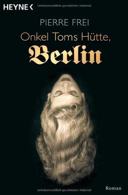 Onkel Toms Hütte, Berlin: Roman