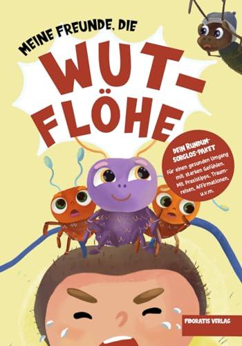 Meine Freunde, die Wutflöhe: Wut und weitere starke Gefühle gemeinsam und gelassen meistern mit der Gefühlsfloh-Methode - Kinderbuch ab 2 Jahren (Der kleine Käfer)