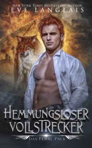 Hemmungsloser Vollstrecker (Das Feral Pack, Band 3)