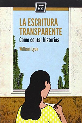 La escritura transparente : cómo contar historias (Varios)