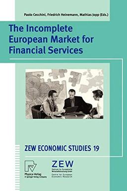 The Incomplete European Market for Financial Services (ZEW Economic Studies (19), Band 19)