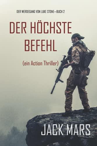 Der Höchste Befehl: Der Werdegang von Luke Stone – Buch 2 (ein Action Thriller)