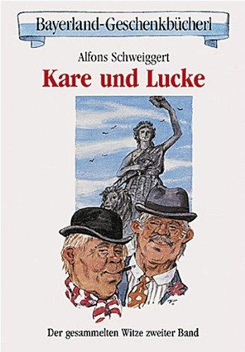 Kare und Lucke. Gesammelte Witze über die zwei Münchner Strizzin: Kare und Lucke: Kare und Lucke. Der gesammelten Witze zweiter Band: Bd 2