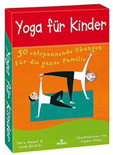 Yoga für Kinder: 50 entspannende Übungen für die ganze Familie